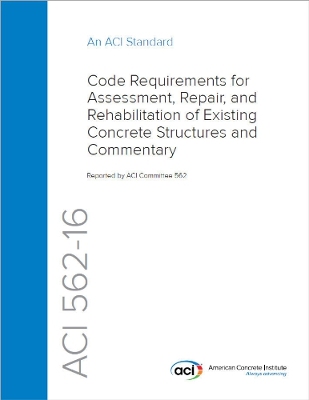 The American Concrete Institute announces the availability of the new ACI 562-16: Code Requirements for Assessment, Repair, and Rehabilitation of Existing Concrete Structures and Commentary.