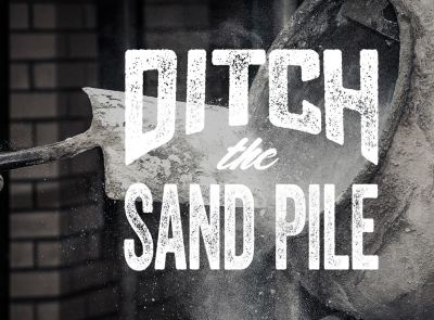ditch the sand pile campaign